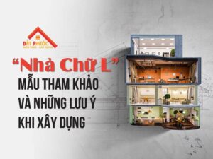 Những Mẫu Nhà Chữ L Đẹp Và Các Lưu Ý Khi Xây Dựng