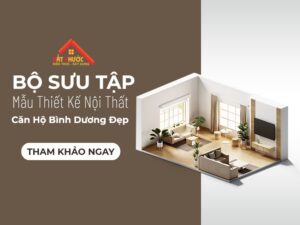 Bộ Sưu Tập Mẫu Thiết Kế Nội Thất Căn Hộ Bình Dương Đẹp